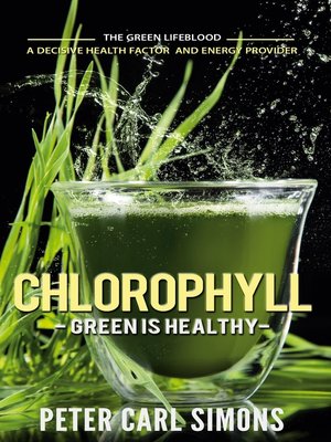 cover image of Chlorophyll--Green is Healthy